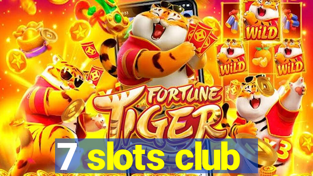 7 slots club